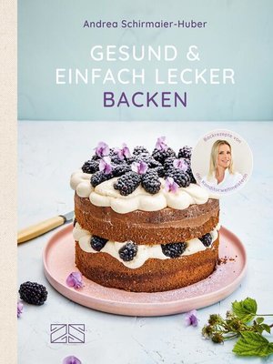 cover image of Gesund & einfach lecker backen